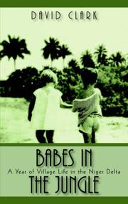 Cover of: Babes In The Jungle: A Year of Village Life in the Niger Delta