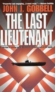 The last lieutenant by John J. Gobbell