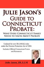 Cover of: Julie Jason's Guide to Connecticut Probate: What Every Connecticut Family Needs to Know About Probate
