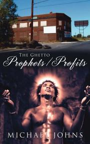 Cover of: The Ghetto Prophets/Profits by Michael Johns