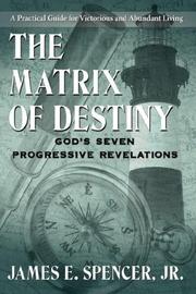 Cover of: The Matrix of Destiny: God's Seven Progressive Revelations by James, E. Spencer Jr.