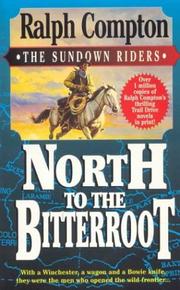 Cover of: North to the Bitterroot (The Sundown Riders, #1) by Ralph Compton