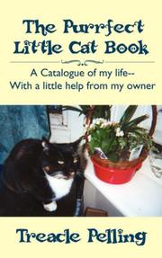 Cover of: The Purrfect Little Cat Book by Treacle, Pelling