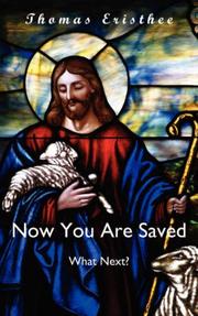 Cover of: Now You Are Saved- What Next? by Thomas Eristhee