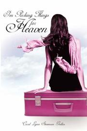 Cover of: I'm Packing Things for Heaven