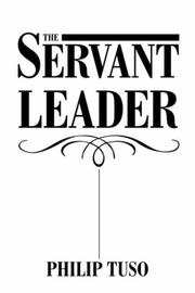 Cover of: The Servant Leader by Philip Tuso