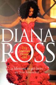Cover of: A Lifetime To Get Here: Diana Ross: The American Dreamgirl