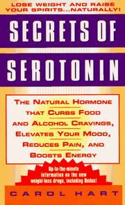 Cover of: Secrets of Serotonin: The Natural Hormone That Curbs Food and Alcohol Cravings, Elevates Your Mood, Reduces Pain, and Boosts Energy