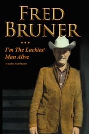 Cover of: Fred Bruner: I'm The Luckiest Man Alive