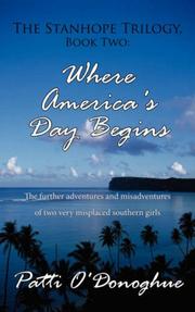 Cover of: The Stanhope Trilogy, Book Two: Where America's Day Begins by Patti O'Donoghue