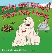 Cover of: Abby And Riley's First Day Home by Sandy Weissman
