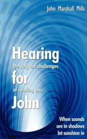 Cover of: Hearing for John: Defying the challenges of hearing loss