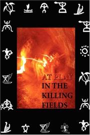 Cover of: At Play in the Killing Fields