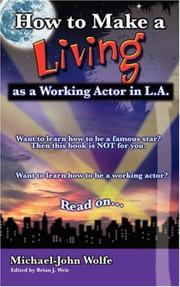 Cover of: How to Make a Living as a Working Actor in LA | Michael-John Wolfe