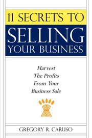 Cover of: 11 Secrets to Selling Your Business by Gregory, R. Caruso