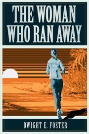 Cover of: The Woman Who Ran Away by Dwight  E. Foster