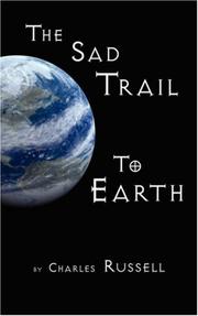 Cover of: The Sad Trail To Earth | Charles Russell