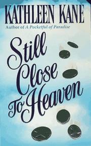 Cover of: Still Close to Heaven by Kathleen Kane