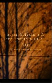 Great Britain and the American Civil War by Ephraim Douglass Adams