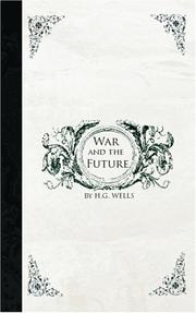 Cover of: War and the Future by H. G. Wells