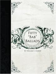Cover of: Fifty Bab Ballads:  (Large Print Edition) | W. S. Gilbert