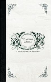 Cover of: Windsor Castle by William Harrison Ainsworth