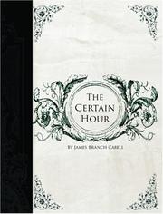 The Certain Hour by James Branch Cabell