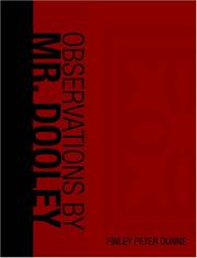 Observations by Mr. Dooley by Finley Peter Dunne