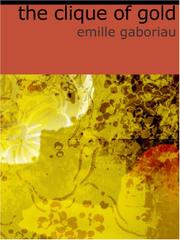 Cover of: The Clique of Gold (Large Print Edition) by Émile Gaboriau