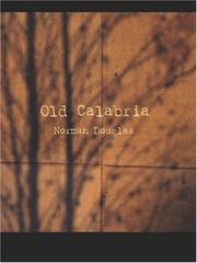 Cover of: Old Calabria (Large Print Edition) by Norman Douglas, Norman Douglas