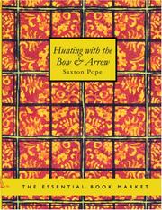 Cover of: Hunting with the Bow and Arrow (Large Print Edition) by Saxton Pope, Saxton Pope