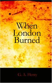 Cover of: When London Burned: a story of Restoration times and the Great Fire.