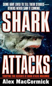 Cover of: Shark Attacks: Terrifying True Accounts Of Shark Attacks Worldwide (Shark Attacks)