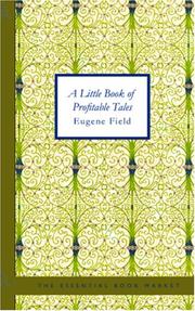 Cover of: A Little Book of Profitable Tales by Eugene Field