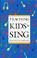 Cover of: Teaching kids to sing