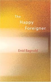 Cover of: The Happy Foreigner by Bagnold, Enid., Bagnold, Enid.