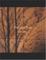 Cover of: The Last Trail (Large Print Edition) by Zane Grey