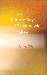 Cover of: The Minute Boys of the Mohawk Valley by James Otis Kaler