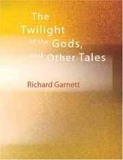 Cover of: The Twilight of the Gods, and Other Tales (Large Print Edition) by Richard Garnett
