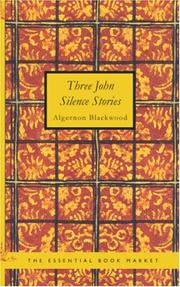 Cover of: Three John Silence Stories by Algernon Blackwood