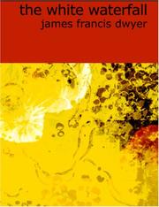 Cover of: The White Waterfall (Large Print Edition) by James Francis Dwyer