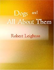 Cover of: Dogs and All About Them