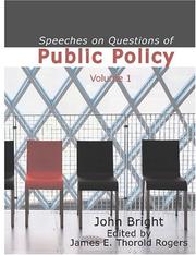 Cover of: Speeches on Questions of Public Policy Volume 1 (Large Print Edition): Speeches on Questions of Public Policy Volume 1 (Large Print Edition) by John Bright