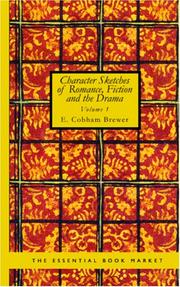 Cover of: Character Sketches of Romance, Fiction and the Drama, Vol. 1: A Revised American Edition of the Reader's Handbook
