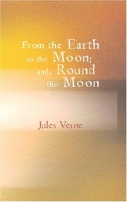 Cover of: From the Earth to the Moon; and Round the Moon by Jules Verne