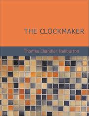 Cover of: The Clockmaker (Large Print Edition): The Clockmaker (Large Print Edition) by Thomas Chandler Haliburton