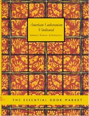 Cover of: American Lutheranism Vindicated (Large Print Edition): or, Examination of the Lutheran Symbols, on Certain Disputed Topics