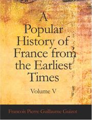 Cover of: A Popular History of France from the Earliest Times, Volume V (Large Print Edition) by François Guizot