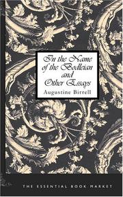 In the Name of the Bodleian and Other Essays by Augustine Birrell