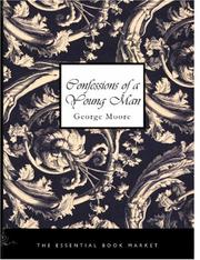 Cover of: Confessions of a Young Man (Large Print Edition) by George Moore